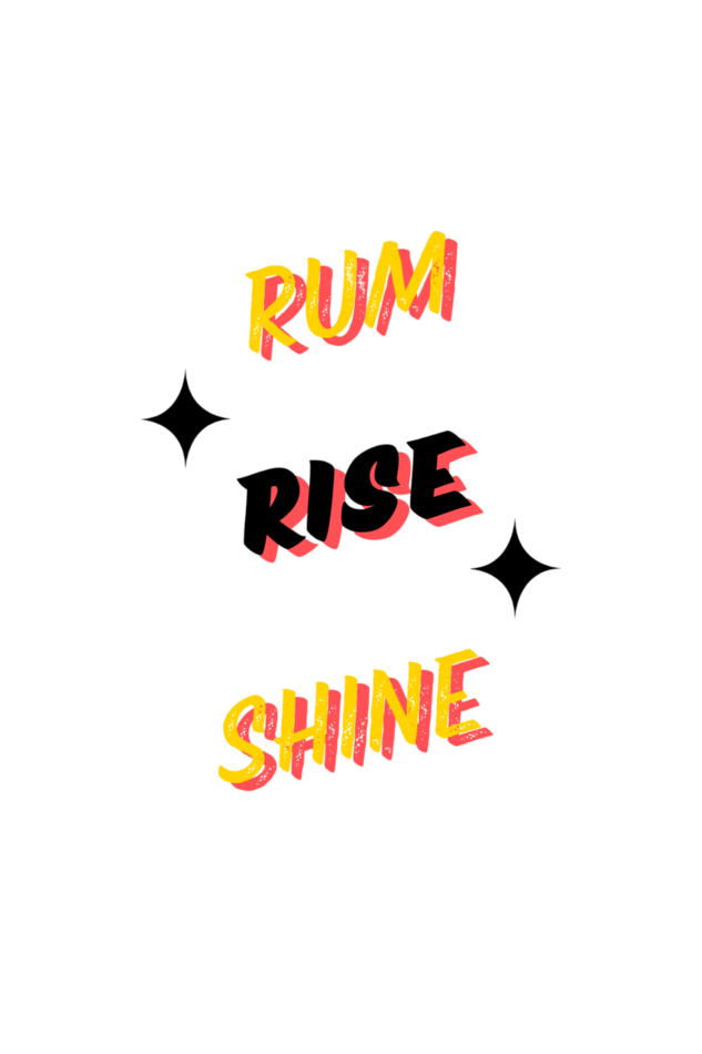 Rum Rise Shine Quote Printed T-Shirt