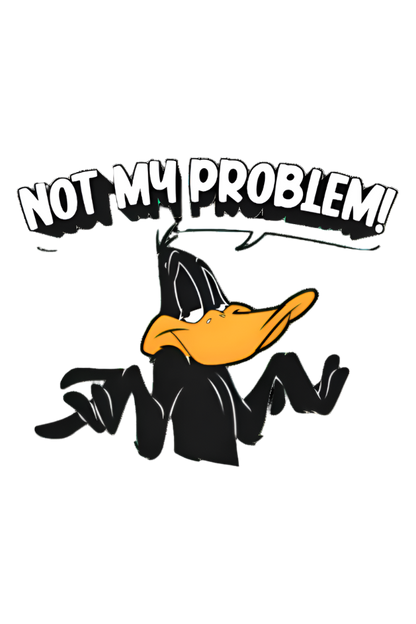 Not My Problem DuckTale Printed Half Sleeve T-Shirt