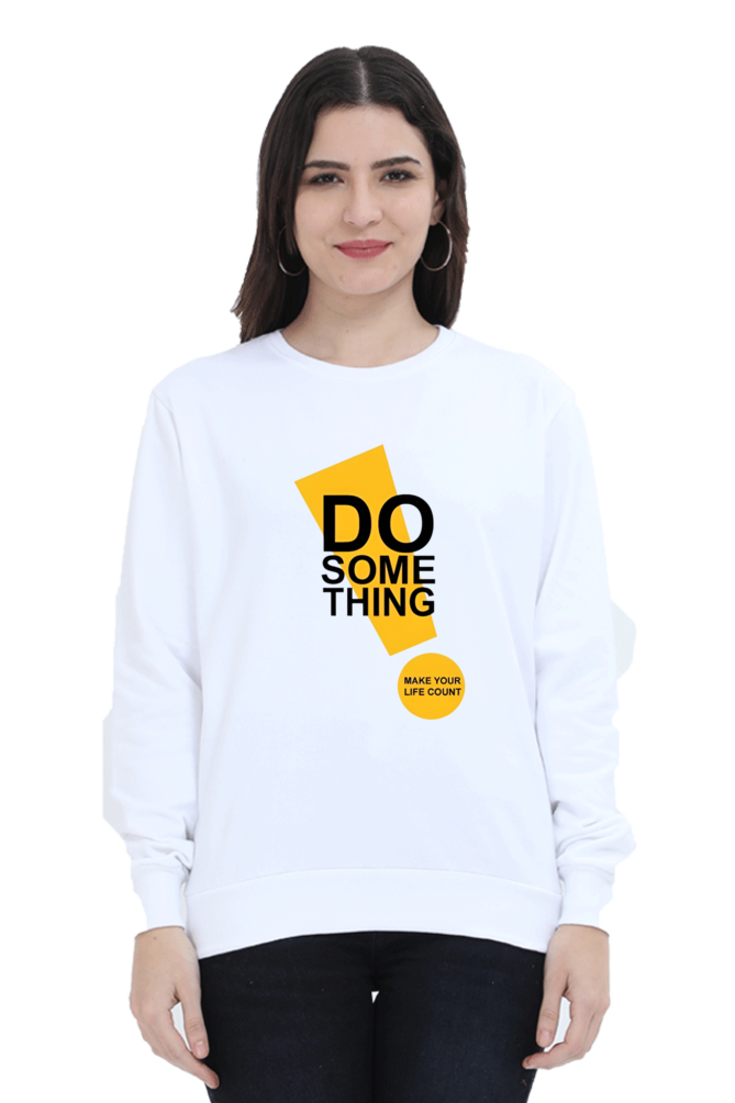 Do Something Quote Printed Sweatshirt