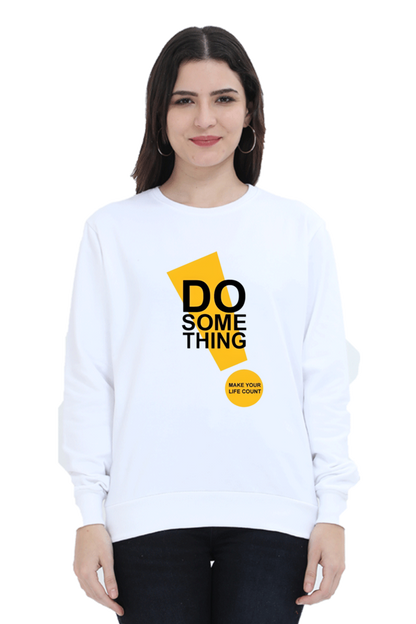 Do Something Quote Printed Sweatshirt