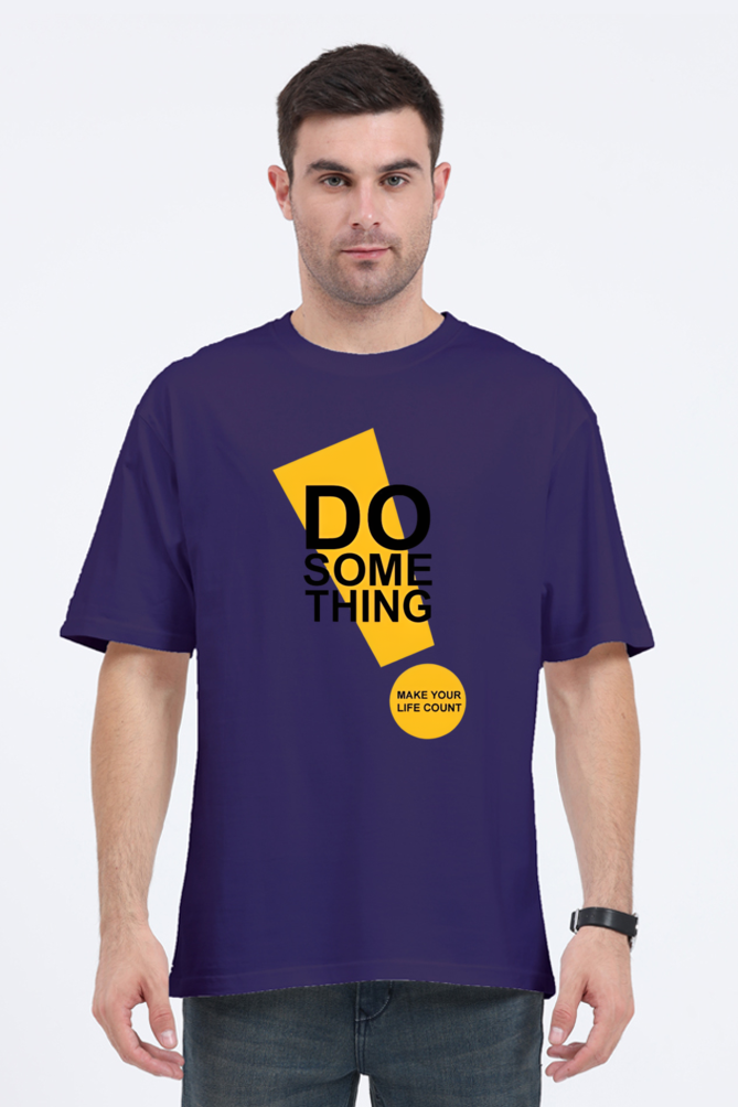 Do Something Printed Oversized Unisexual T-Shirt