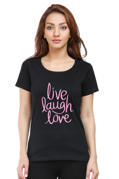 Live Laugh Love Quote Half Sleeve Printed T-Shirt