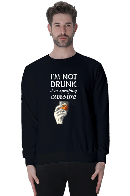 Iam not Drunk Quote Printed Sweatshirt