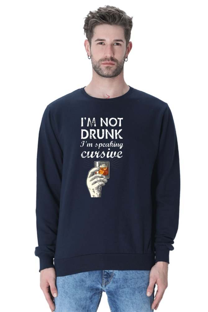 Iam not Drunk Quote Printed Sweatshirt