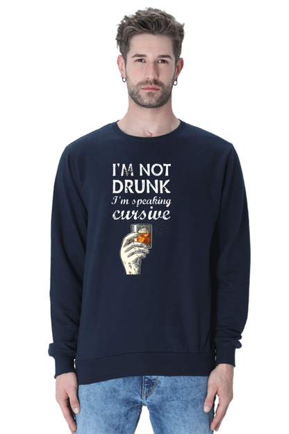 Iam not Drunk Quote Printed Sweatshirt