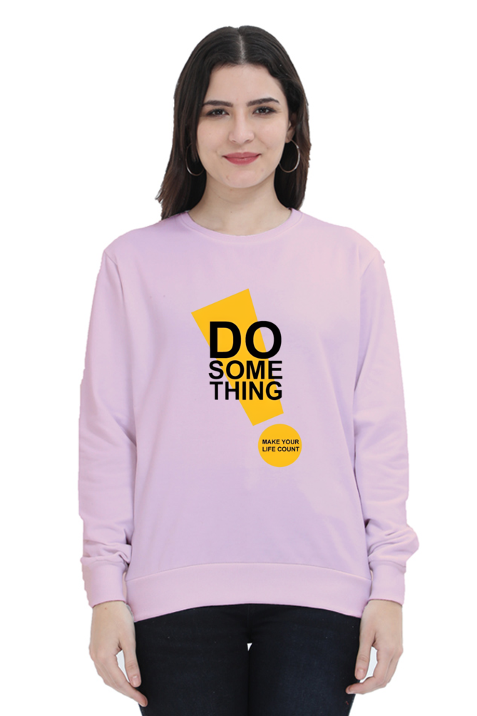 Do Something Quote Printed Sweatshirt