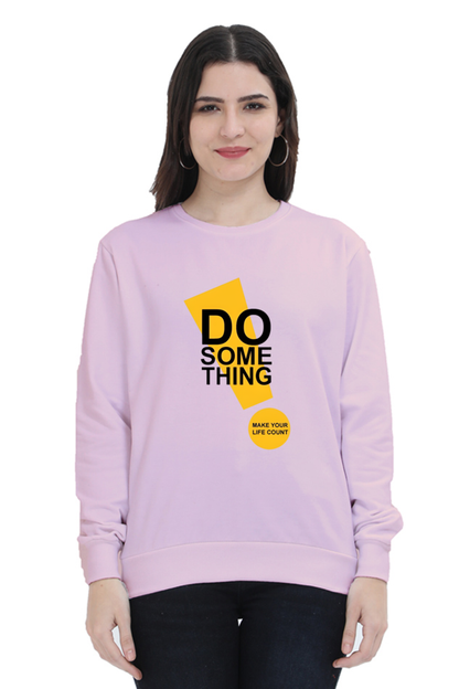 Do Something Quote Printed Sweatshirt