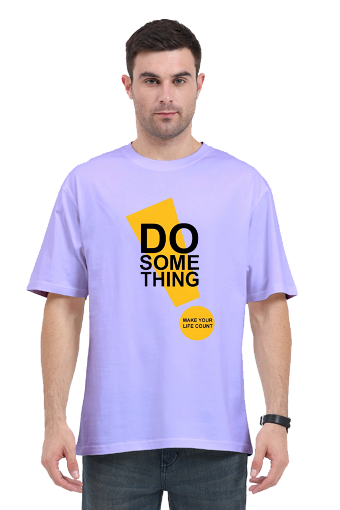 Do Something Printed Oversized Unisexual T-Shirt