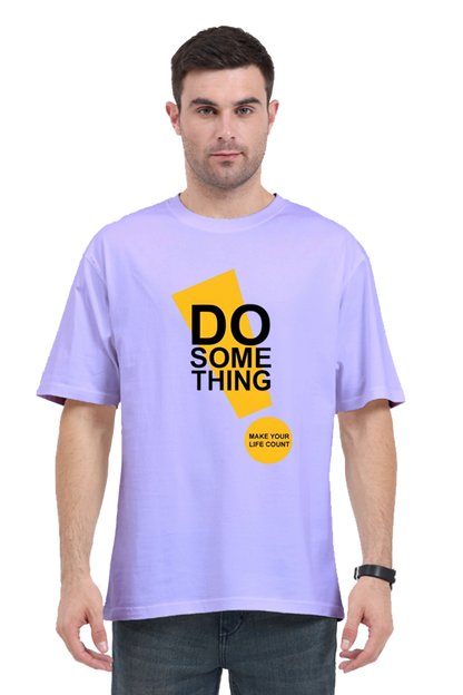 Do Something Printed Oversized Unisexual T-Shirt