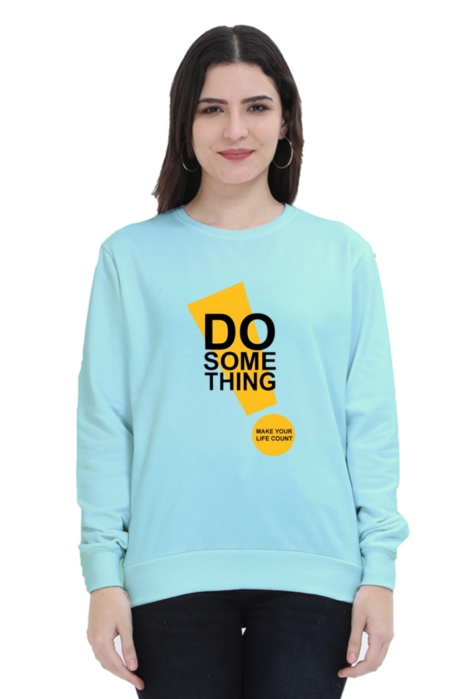 Do Something Quote Printed Sweatshirt