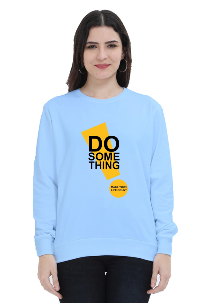 Do Something Quote Printed Sweatshirt