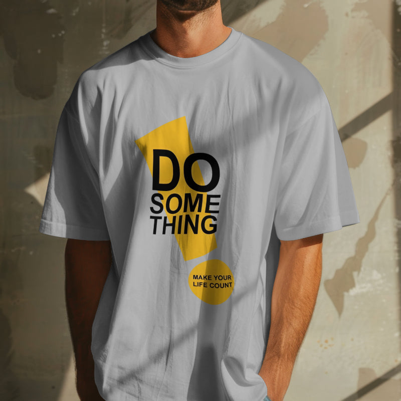Do Something Printed Oversized Unisexual T-Shirt
