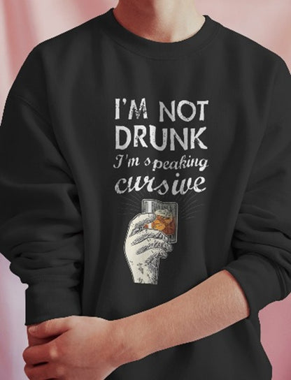 Iam not Drunk Quote Printed Sweatshirt